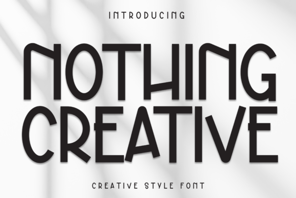 Nothing Creative: A Playful Display Font for Editorial Design